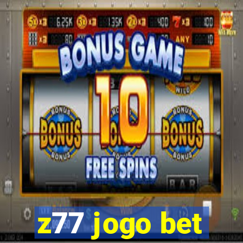 z77 jogo bet